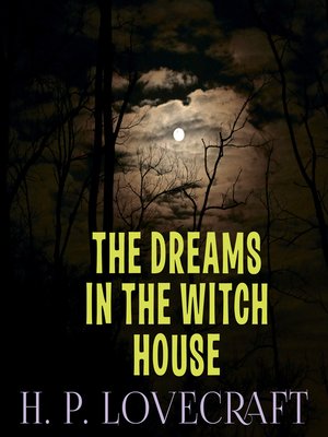 cover image of The Dreams in the Witch House (Howard Phillips Lovecraft)